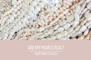 Are my pearls real? Four ways to check.