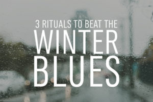 Title card with text: 3 Rituals to Beat the Winter Blues