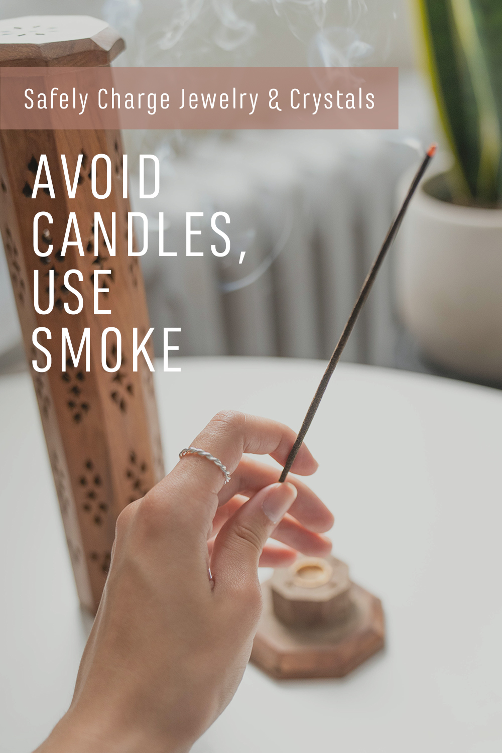 How to charge jewelry and crystals with smoke