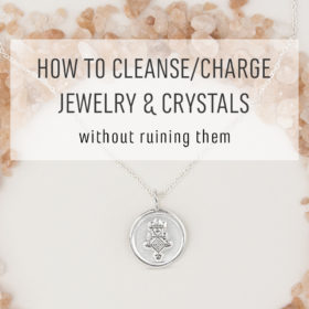 How to safely cleanse and charge jewelry and crystals