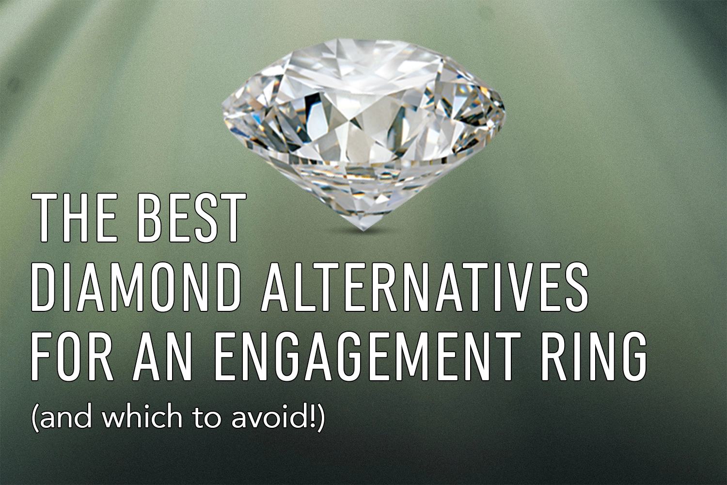 The Best Diamond Alternatives For An Engagement Ring (and which to avoid)