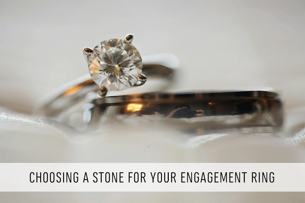 Choosing a stone for your engagement ring.