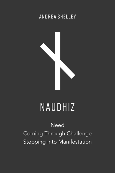 Elder Futhark Rune Naudhiz meaning need, coming through challenge, stepping forth into manifestation