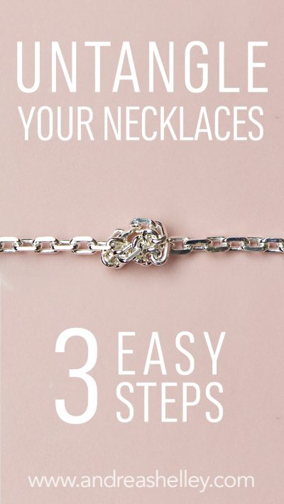 Untangle your necklaces in 3 easy steps.